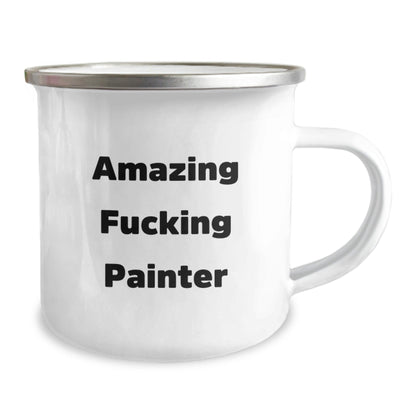 Funny Gifts from Friends for Amazing Painter Birthday Camping Mug, Unique Birthday Unique Gifts for Painter, 12 oz Stainless Steel with Enamel Finish - The Buy Boom