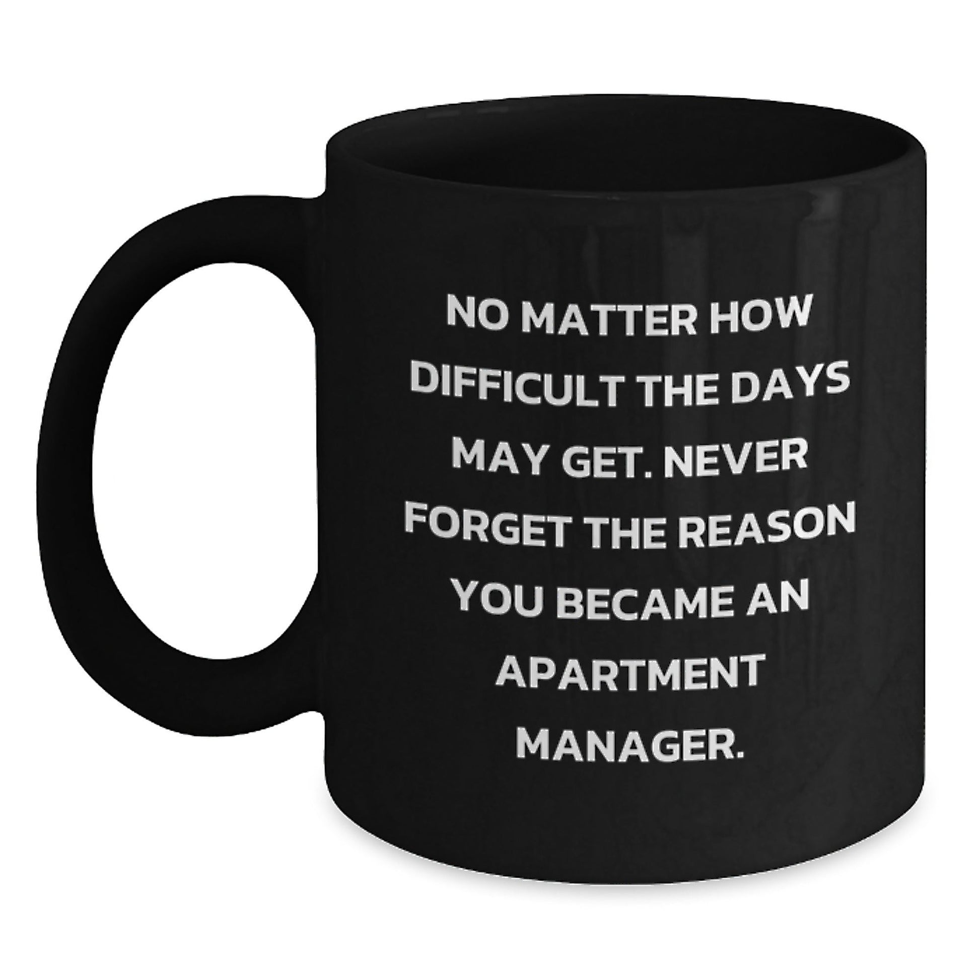 Funny Gifts from Friends for Apartment Managers - Never Forget Quote Black Coffee Mug - Perfect Christmas Unique Gifts for Men - The Buy Boom