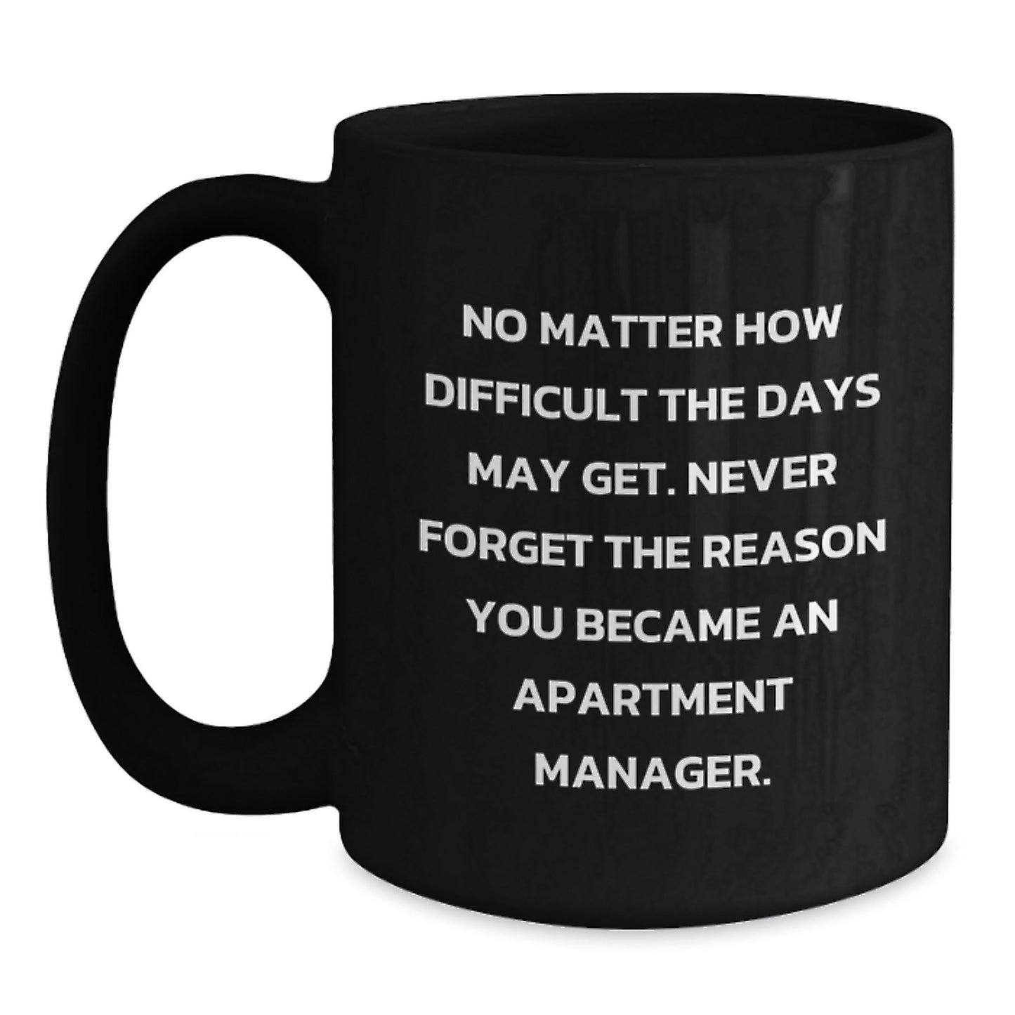 Funny Gifts from Friends for Apartment Managers - Never Forget Quote Black Coffee Mug - Perfect Christmas Unique Gifts for Men - The Buy Boom