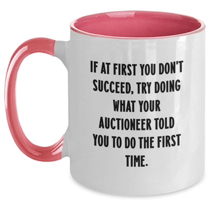 Funny Gifts from Friends for Auctioneer Christmas Unique Mugs - If At First You Don't Succeed, Try Doing What Your Auctioneer Told You To Do The First Time. - The Buy Boom