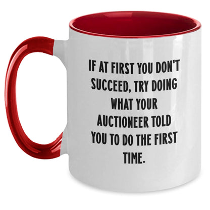 Funny Gifts from Friends for Auctioneer Christmas Unique Mugs - If At First You Don't Succeed, Try Doing What Your Auctioneer Told You To Do The First Time. - The Buy Boom