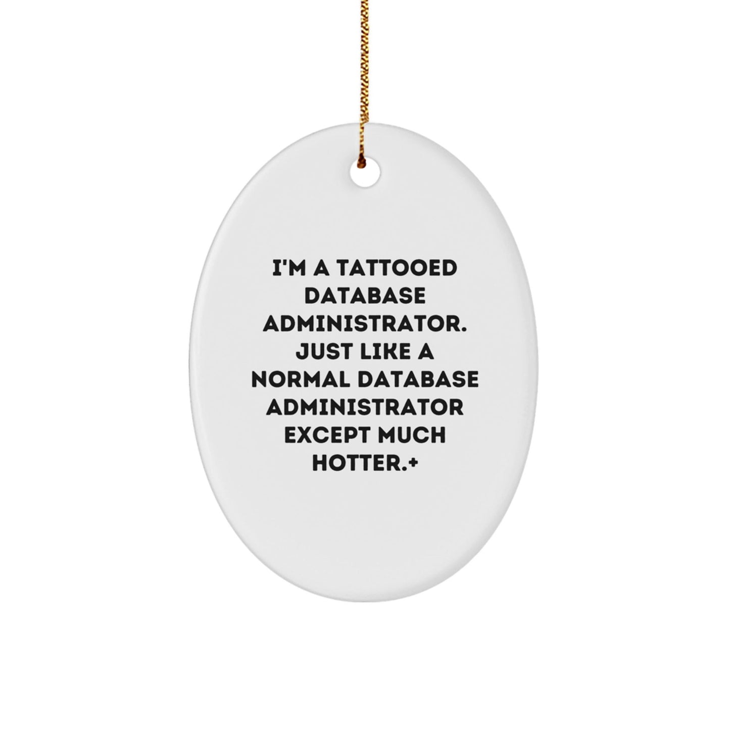 Funny Gifts from Friends for Database Administrator Oval Ornament, Tattooed DBA Christmas Unique Decorations - The Buy Boom