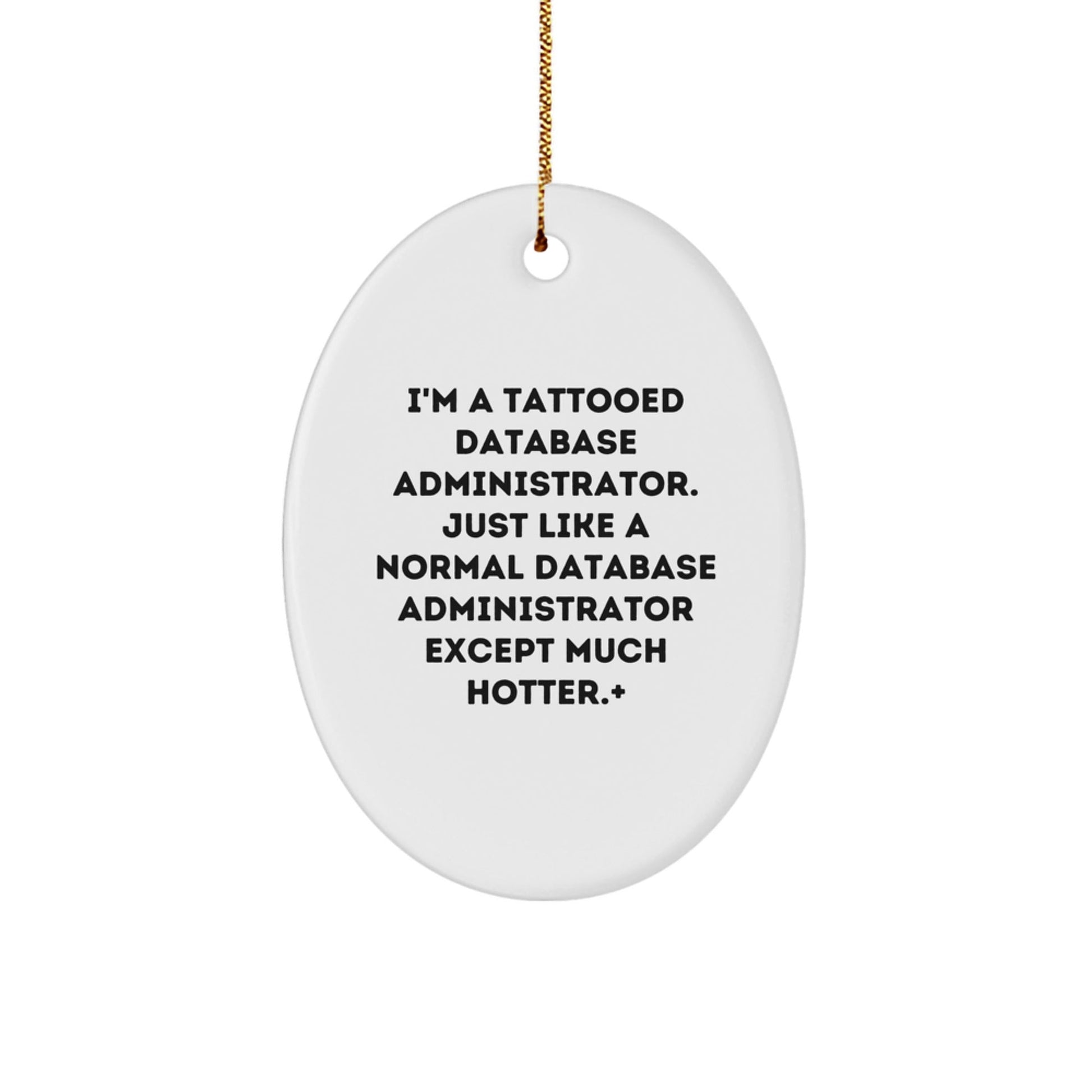 Funny Gifts from Friends for Database Administrator Oval Ornament, Tattooed DBA Christmas Unique Decorations - The Buy Boom