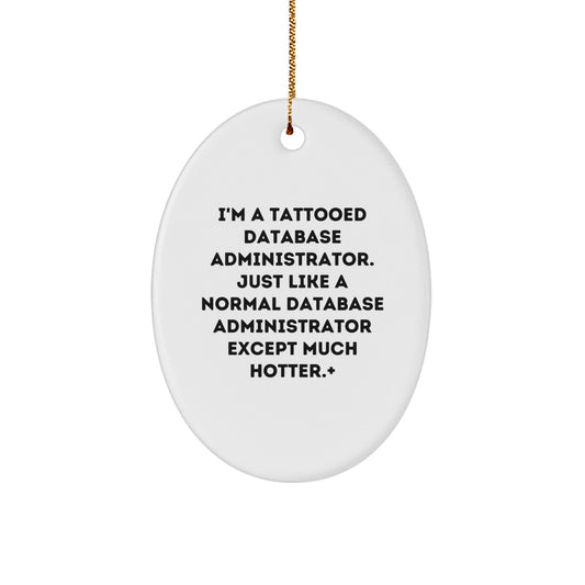 Funny Gifts from Friends for Database Administrator Oval Ornament, Tattooed DBA Christmas Unique Decorations - The Buy Boom