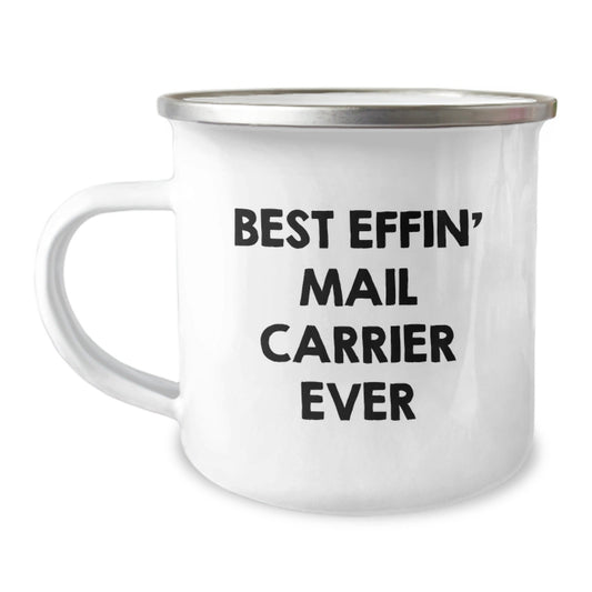 Funny Gifts from Friends for Mail Carrier Camping Mug - Best Effin' Mail Carrier Ever - The Buy Boom