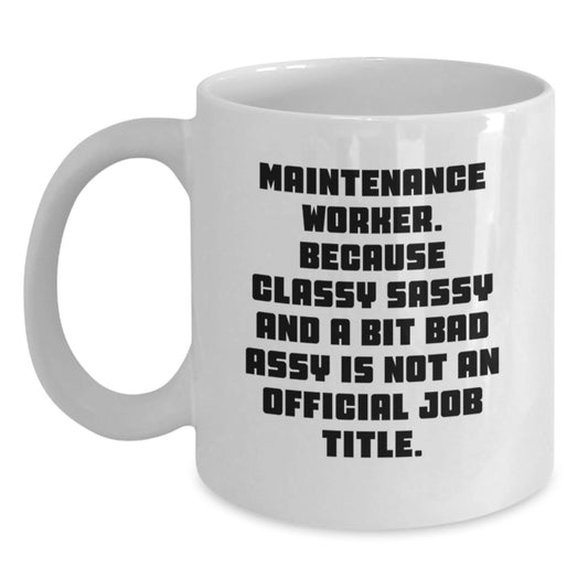 Funny Gifts from Friends for Maintenance Worker, White Coffee Mug - Maintenance Worker Humor Mug, Unique Christmas Unique Gift Ideas, Men's Coffee Mug, Ceramic Mug - The Buy Boom