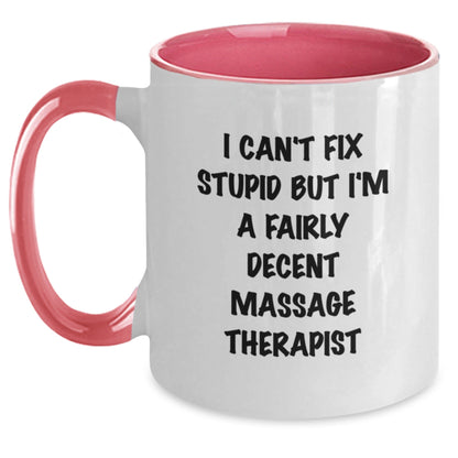 Funny Gifts from Friends for Massage Therapist - I Can't Fix Stupid But I'm A Fairly Decent Massage Therapist Two Tone Coffee Mug, Christmas Unique Presents - The Buy Boom
