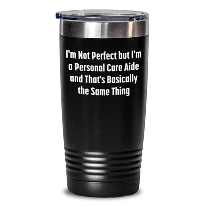 Funny Gifts from Friends for Personal Care Aide Men - I'm Not Perfect Tumbler, Father's Day Unique Gifts - The Buy Boom