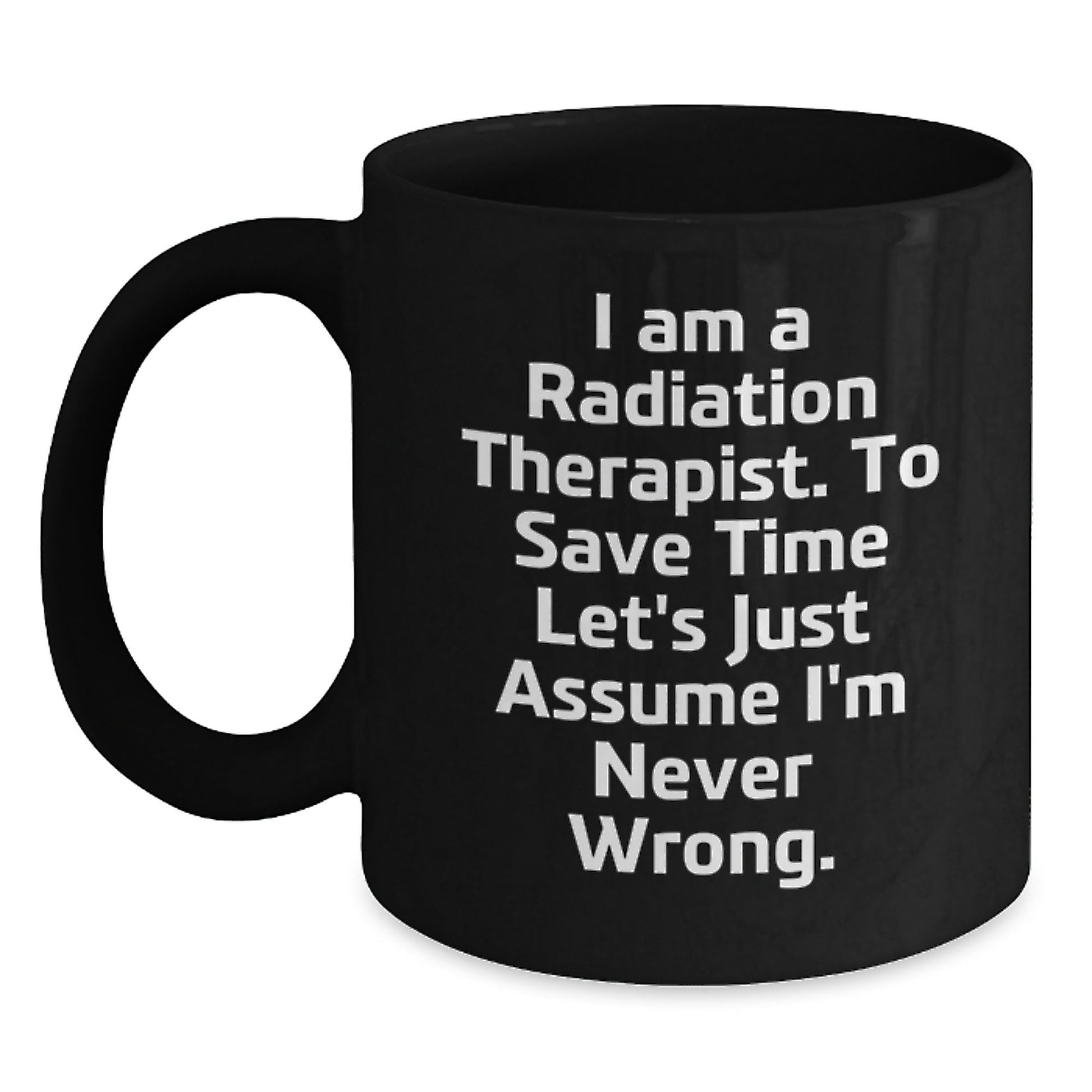 Funny Gifts from Friends for Radiation Therapist - Christmas Unique Mugs - Black Coffee Mug with I Am A Radiation Therapist Quote - The Buy Boom