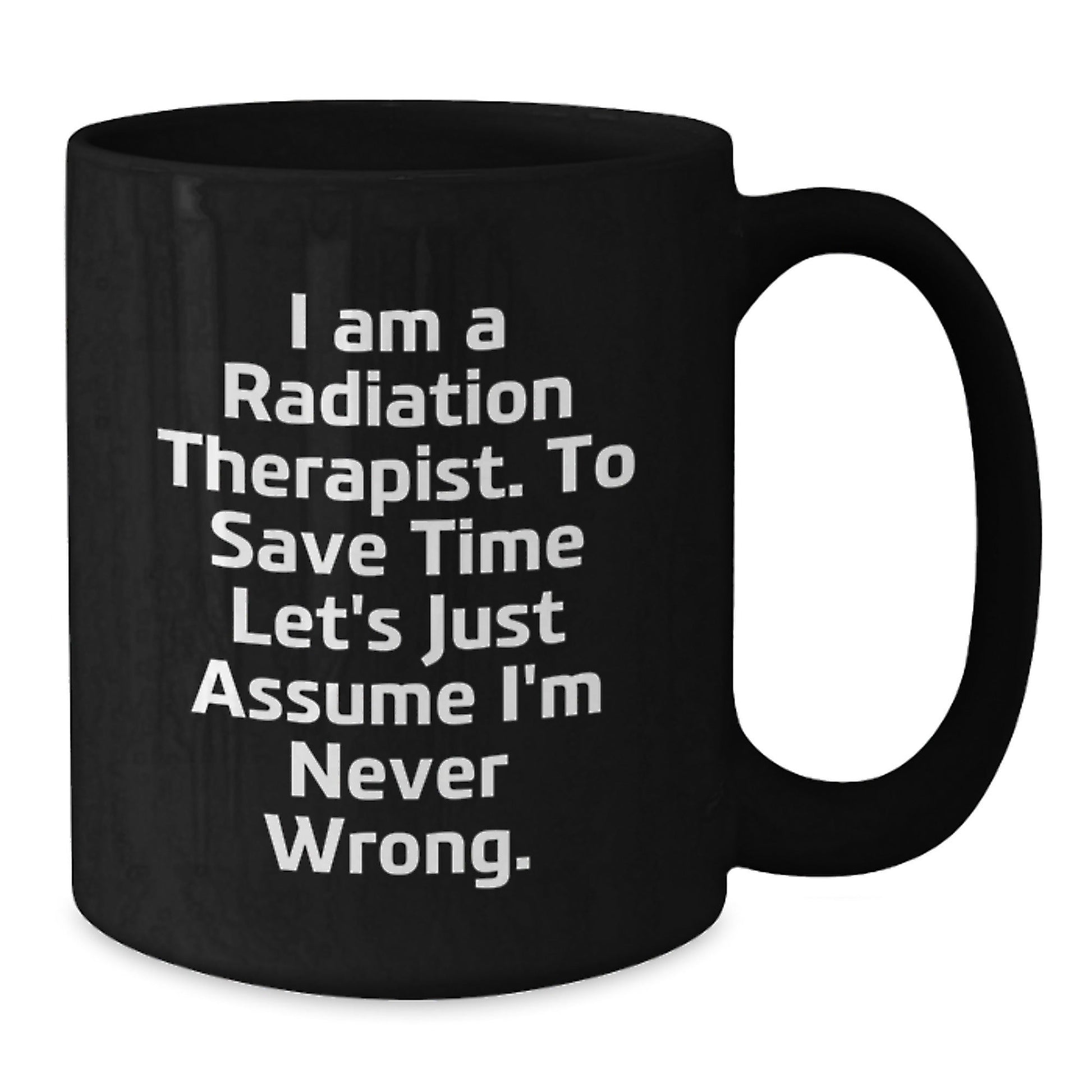 Funny Gifts from Friends for Radiation Therapist - Christmas Unique Mugs - Black Coffee Mug with I Am A Radiation Therapist Quote - The Buy Boom