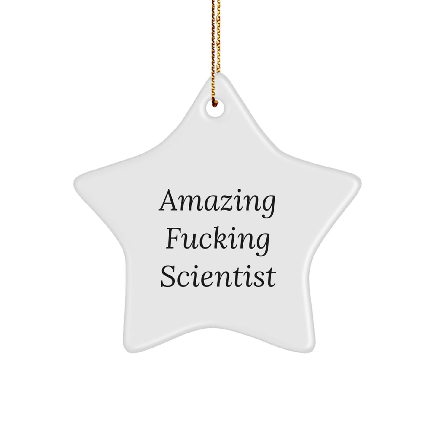 Funny Gifts from Friends for Scientist Star Ornament, Scientist Christmas Unique Gifts, Amazing F - king Scientist Star Decoration - The Buy Boom