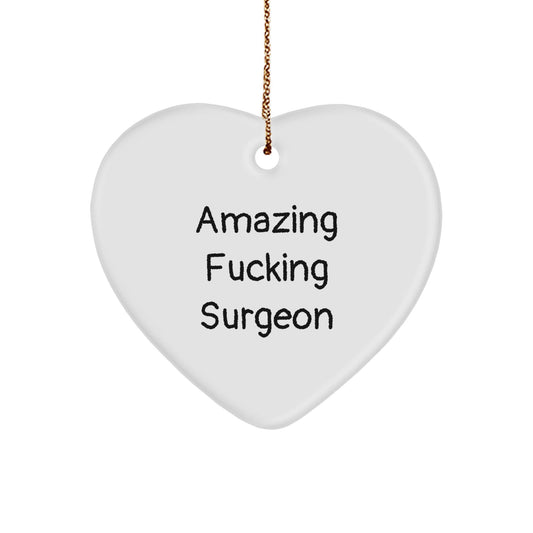 Funny Gifts from Friends for Surgeon - Amazing F - king Surgeon Heart Ornament, Christmas Unique Gifts for Men, Heart Shaped Decorations - The Buy Boom