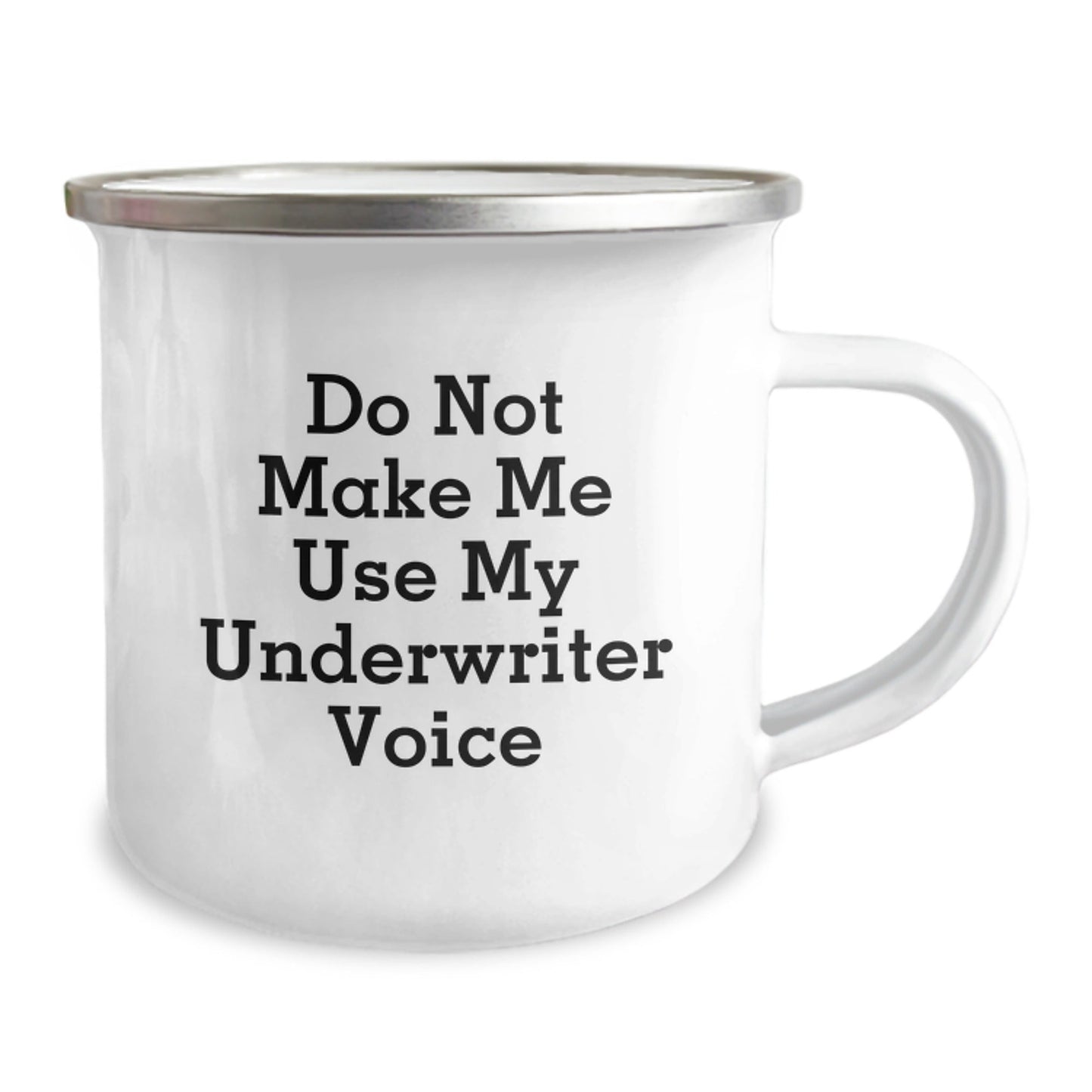 Funny Gifts from Friends for Underwriter, Camping Mug, Do Not Make Me Use My Underwriter Voice, Unique Christmas Unique Gifts for Him - The Buy Boom