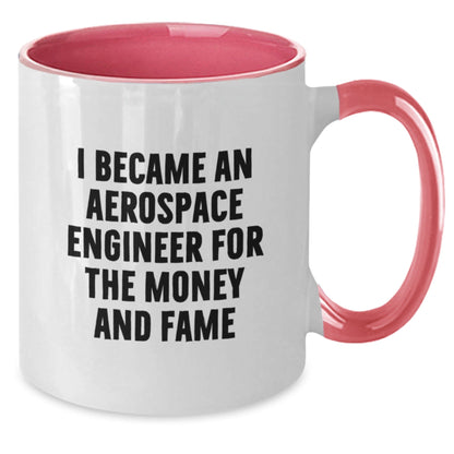 Funny Gifts from Friends to Aerospace Engineer - Two Tone Coffee Mug for Birthday, I Became An Aerospace Engineer For The Money And Fame - The Buy Boom
