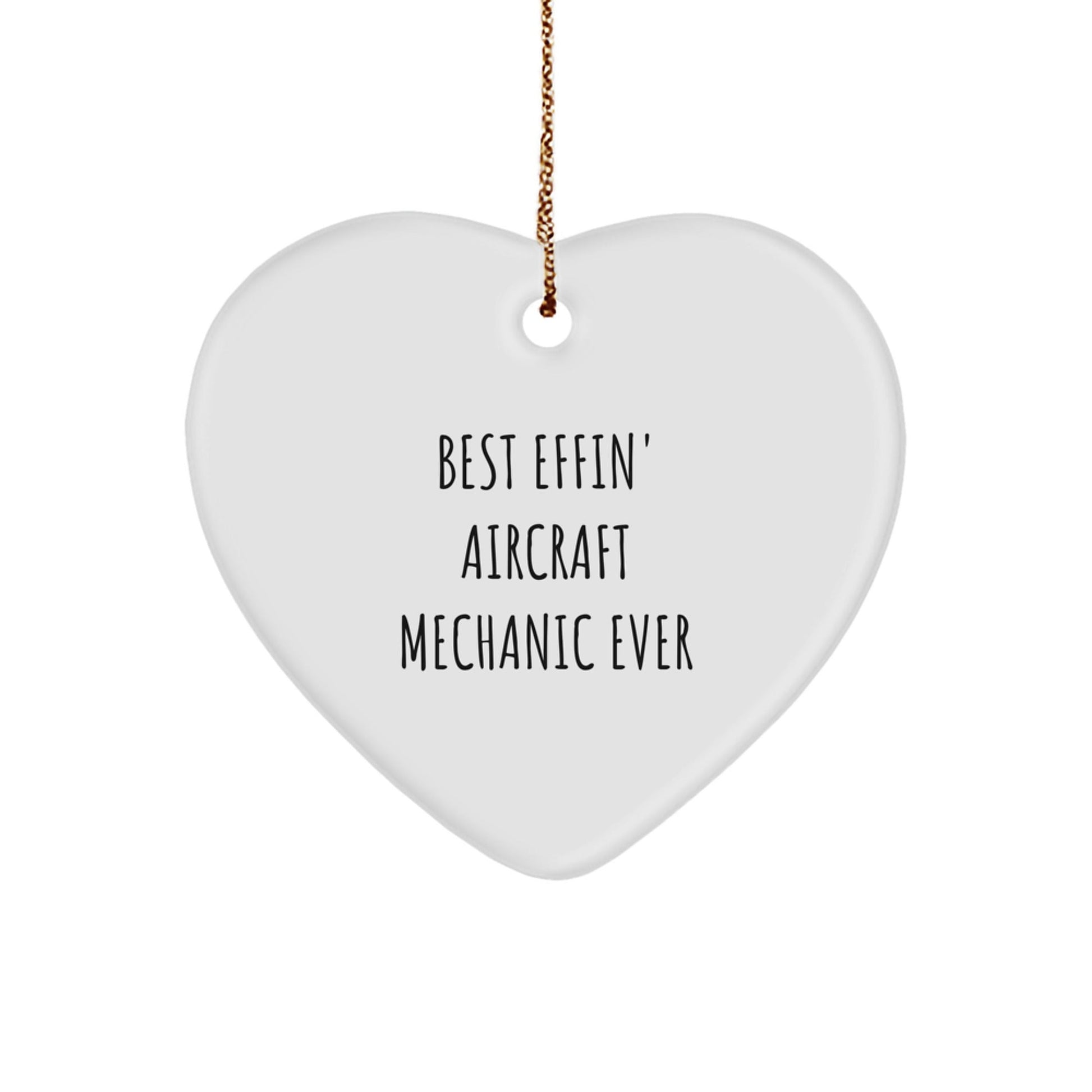 Funny Gifts from Friends to Aircraft Mechanic Men, Heart Ornament Christmas Unique Gift for the Best Effin' Ever - The Buy Boom