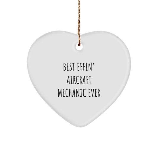Funny Gifts from Friends to Aircraft Mechanic Men, Heart Ornament Christmas Unique Gift for the Best Effin' Ever - The Buy Boom