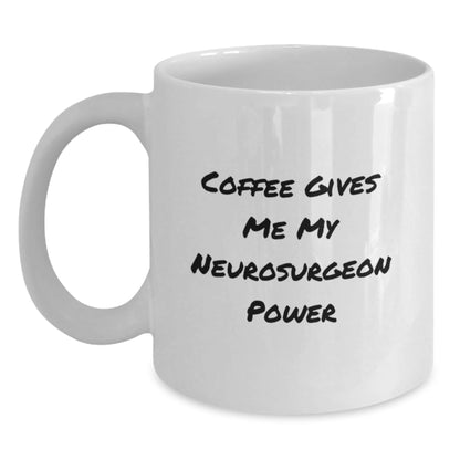 Funny Gifts from Friends to Neurosurgeon - 'Coffee Gives Me My Neurosurgeon Power' White Coffee Mug - Birthday Unique Gifts for Men, Women, Coworkers, Family, and Friends - The Buy Boom