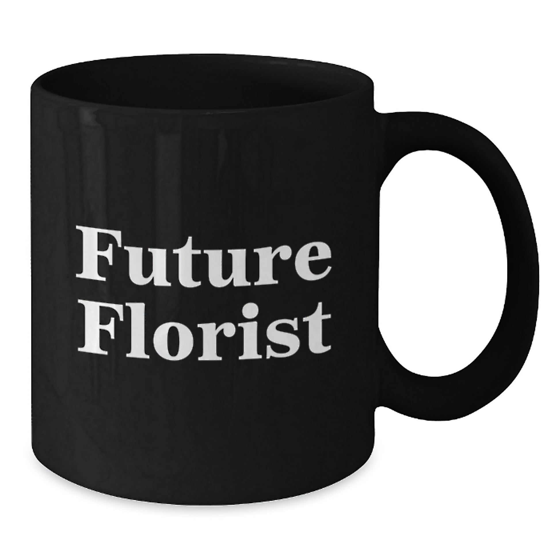 Funny Gifts from Future Florist Friends Black Coffee Mug Inspirational Florist Gifts for Christmas - The Buy Boom