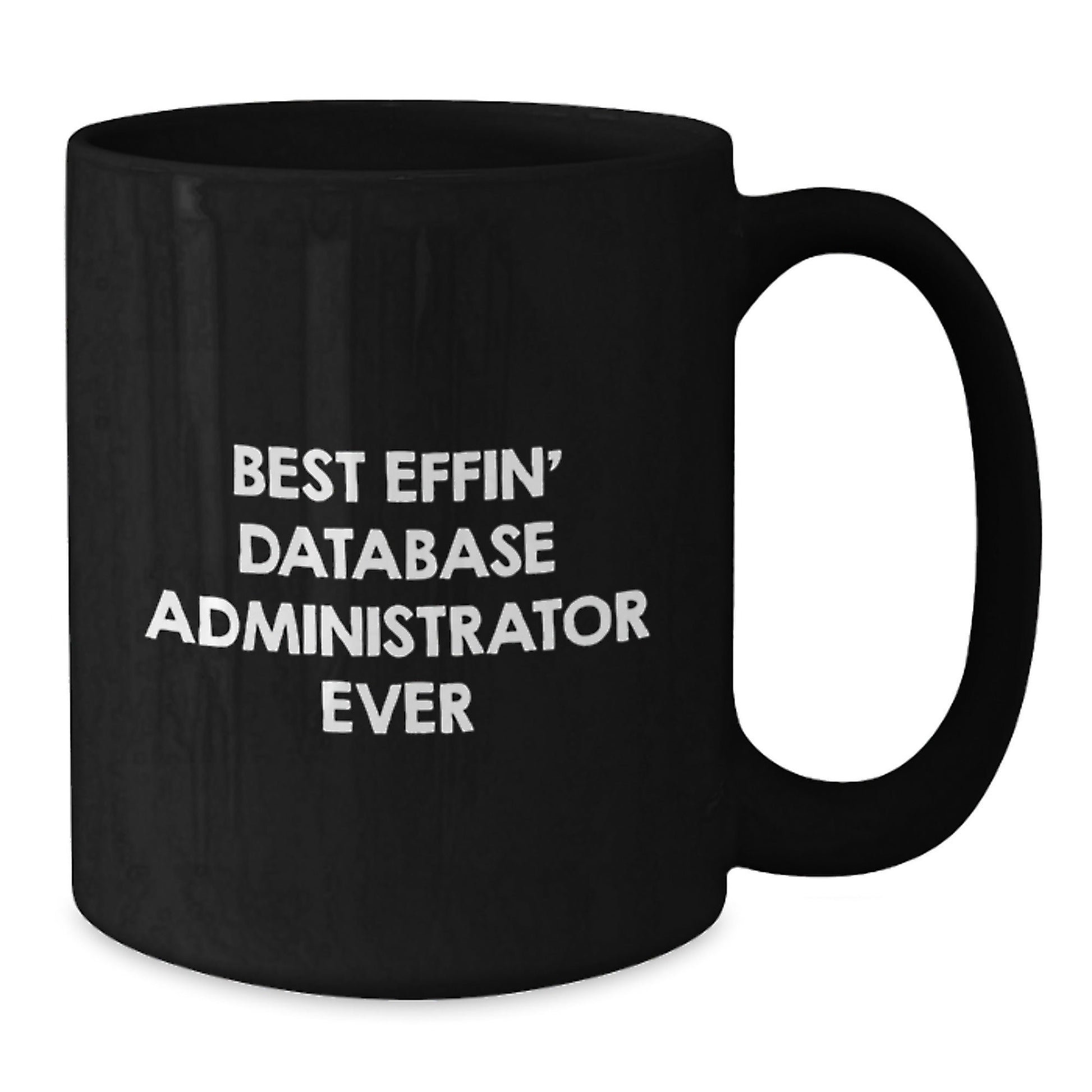 Funny Gifts from Men for Database Administrators, Best Effin' Quotes Black Coffee Mugs, Christmas Unique Presents - The Buy Boom