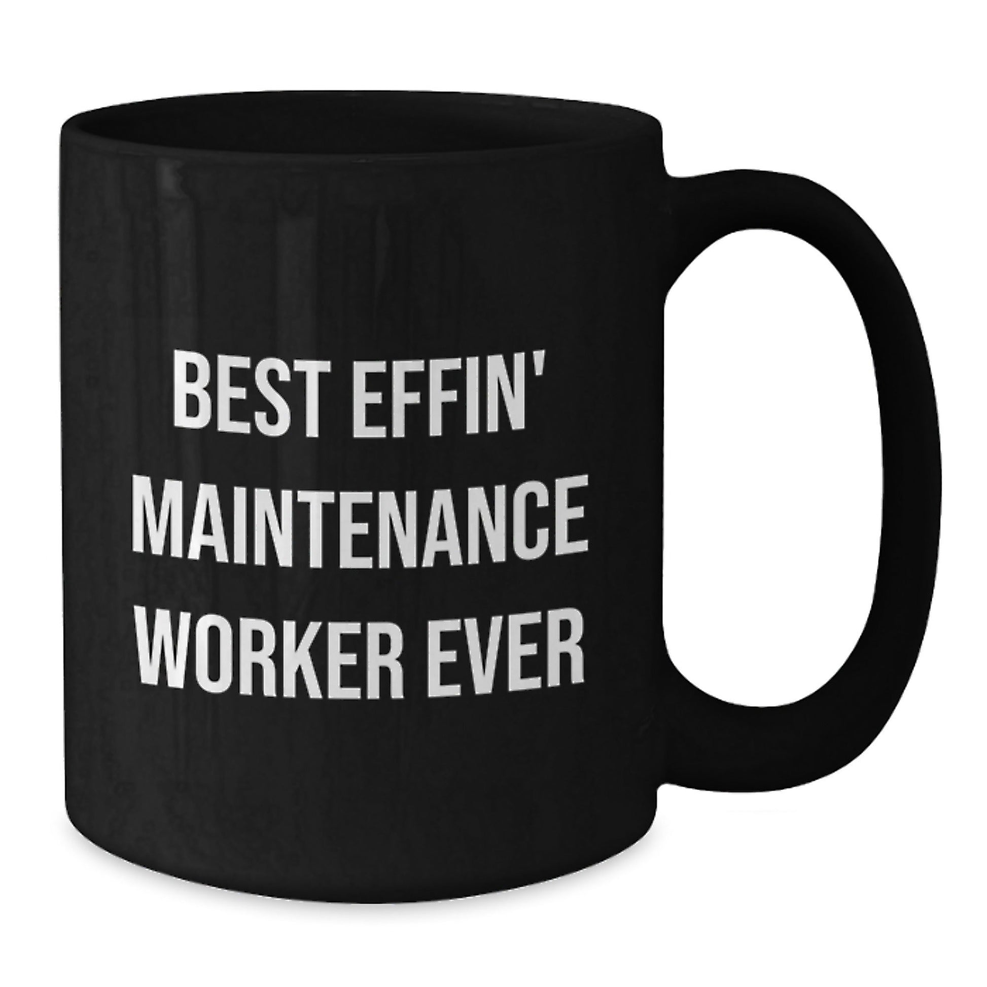 Funny Gifts from Men for Maintenance Worker Best Effin' Ever Black Coffee Mug, Perfect for Christmas Unique Presents - The Buy Boom