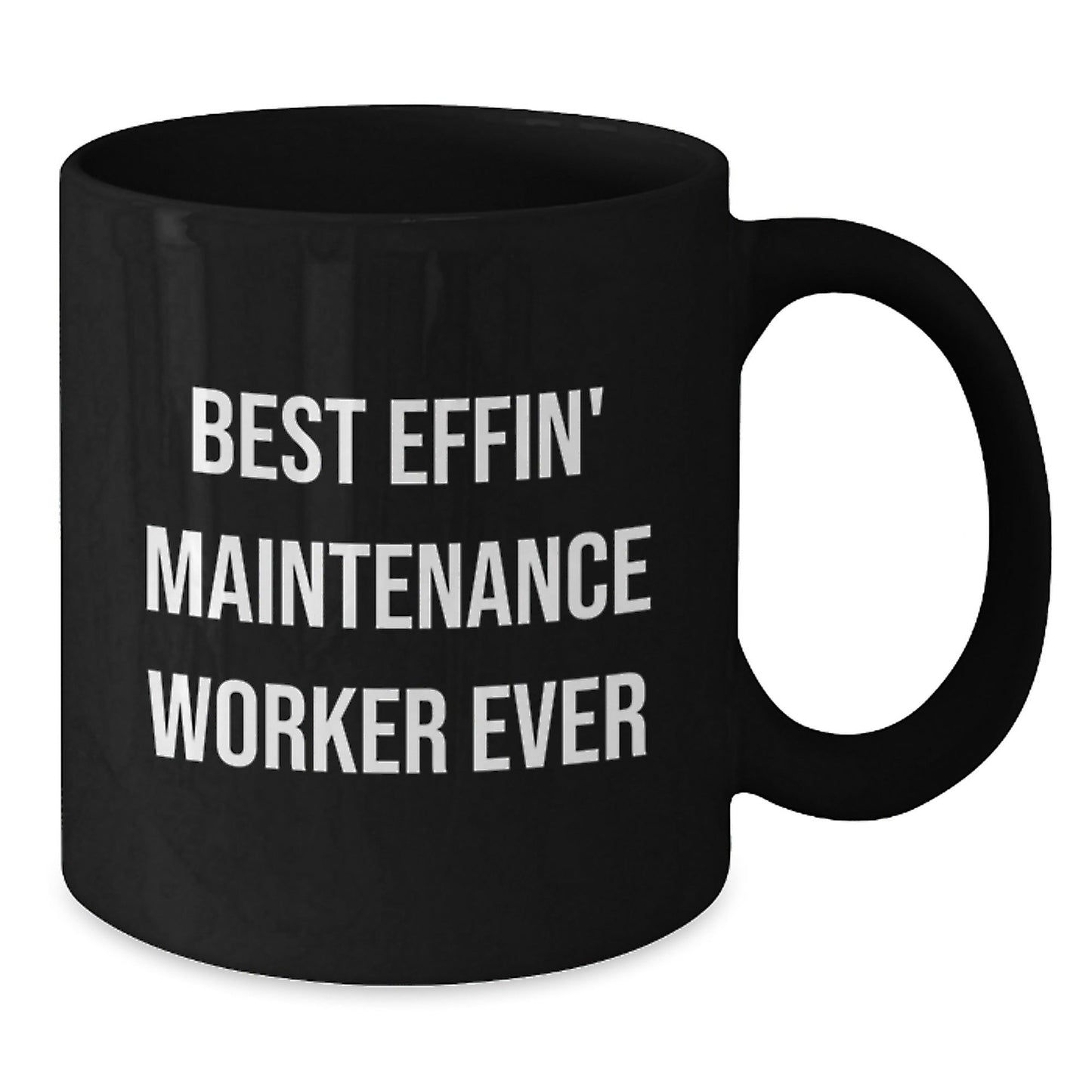 Funny Gifts from Men for Maintenance Worker Best Effin' Ever Black Coffee Mug, Perfect for Christmas Unique Presents - The Buy Boom