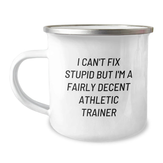 Funny Gifts from Men to Athletic Trainer Friends, Unique Camping Mug with I Can't Fix Stupid Quote for Christmas, 12 oz Stainless Steel with Enamel Finish - The Buy Boom