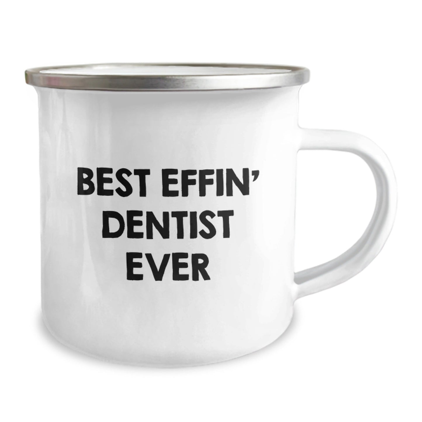Funny Gifts from Men to Friends - Best Effin' Dentist Ever Camping Mug, Unique Christmas Unique Gifts for Dentists, Stainless Steel Mug - The Buy Boom