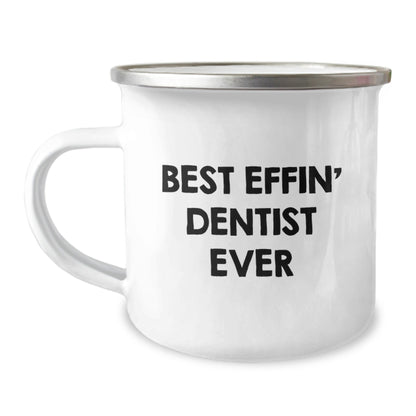 Funny Gifts from Men to Friends - Best Effin' Dentist Ever Camping Mug, Unique Christmas Unique Gifts for Dentists, Stainless Steel Mug - The Buy Boom