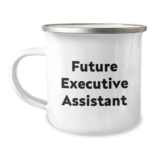 Funny Gifts from Men to Future Executive Assistant Christmas Unique Mugs Camping Mug Inspirational Quote - The Buy Boom