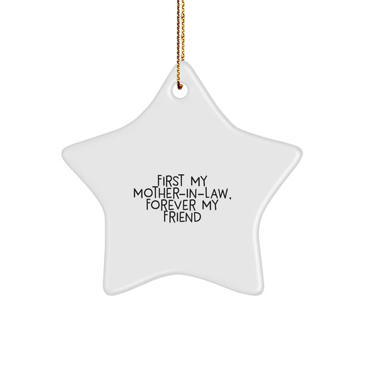 Funny Gifts from Men to Mom - in - law, First My Mom - in - law Forever My Friend Star Ornament for Christmas Unique Gifts for Her - The Buy Boom