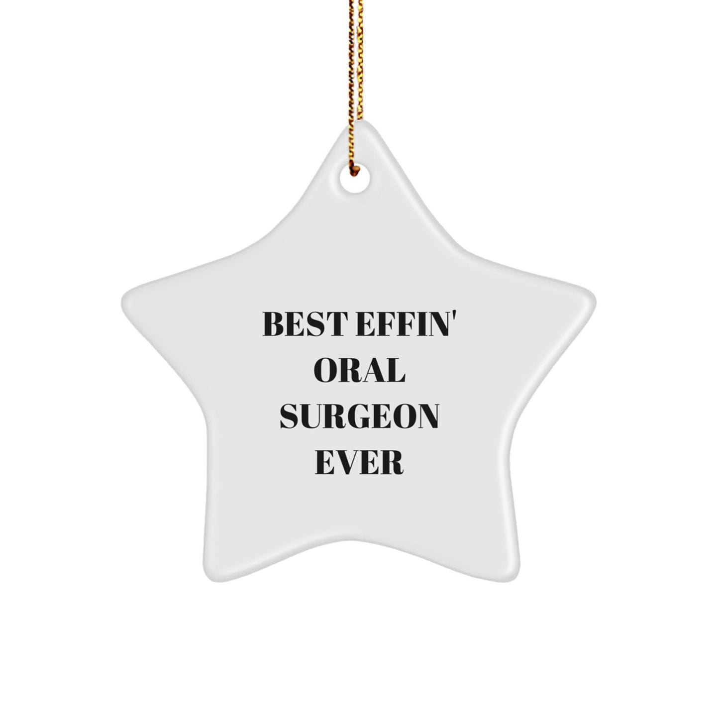 Funny Gifts from Men to Oral Surgeon, Best Effin' Star Ornament, Christmas Unique Gifts - The Buy Boom