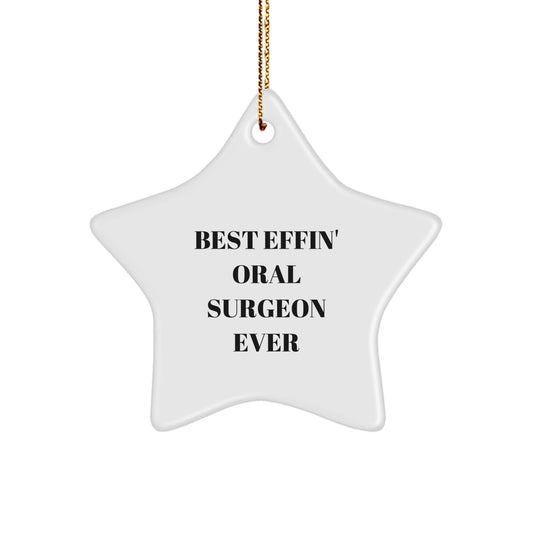 Funny Gifts from Men to Oral Surgeon, Best Effin' Star Ornament, Christmas Unique Gifts - The Buy Boom