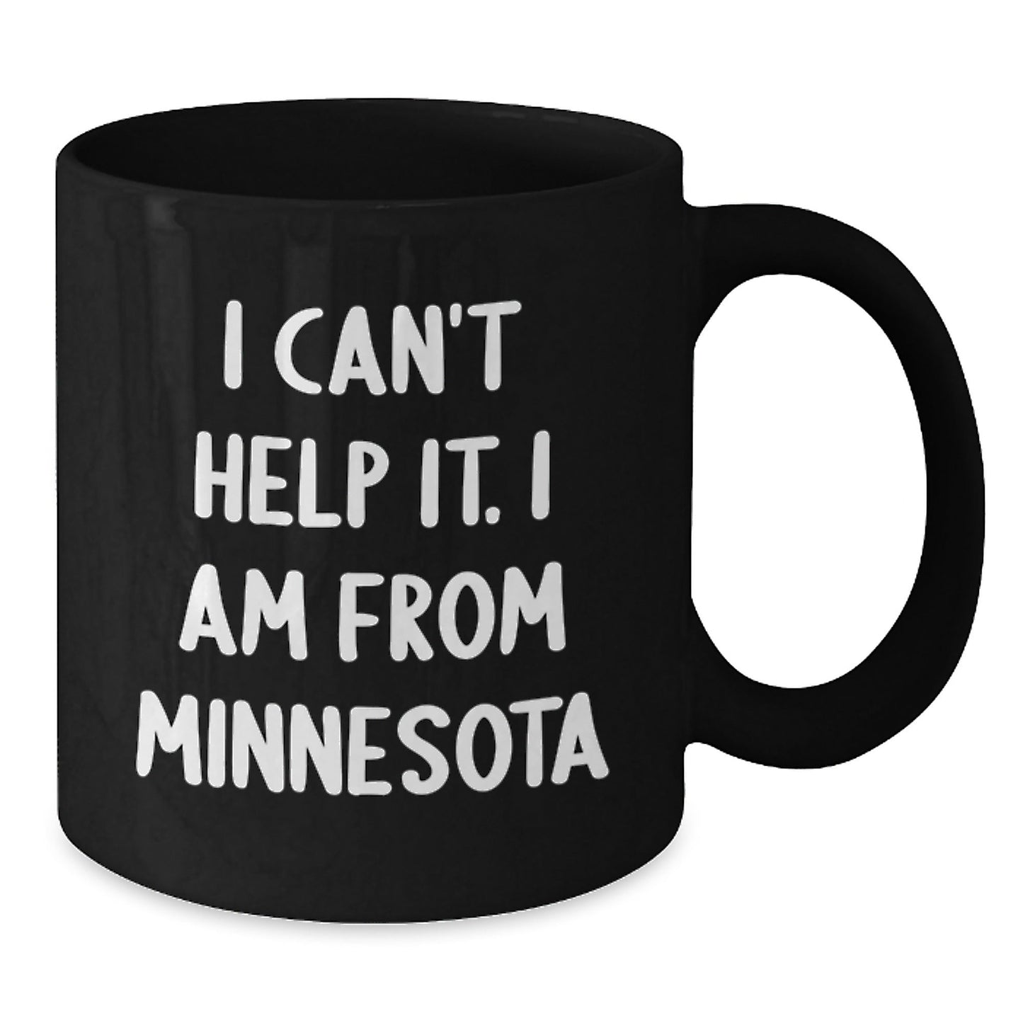 Funny Gifts from Minnesota for Friends and Family - Black Coffee Mug 'I Can't Help It. I Am From Minnesota' - Unique Christmas Memorable Presents - The Buy Boom