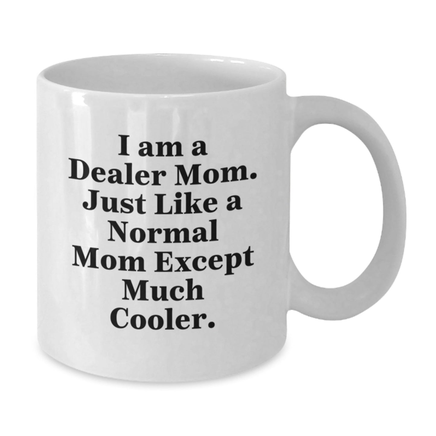 Funny Gifts from Mom, the Cooler Dealer Mom, White Coffee Mug, Perfect for Dealer Friends and Family - The Buy Boom
