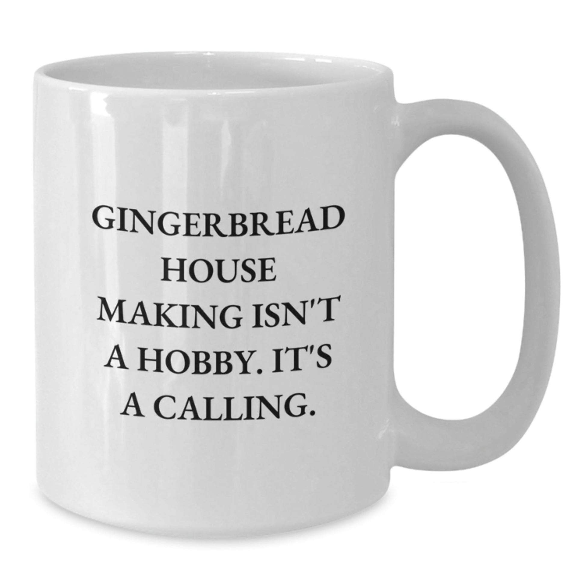 Funny Gingerbread House Making Quotes White Coffee Mug Gifts from Men to Friends, Perfect Unique Christmas Unique Gifts for Women, Inspire Love for Baking, Ceramic 11oz/15oz - The Buy Boom