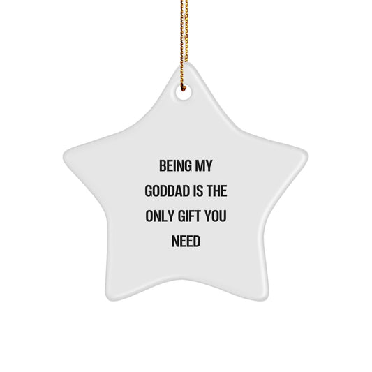 Funny Goddad Gifts for Him - Being My Goddad Is The Only Gift You Need - Christmas Star Ornament from Son - Gifts for Goddad - The Buy Boom