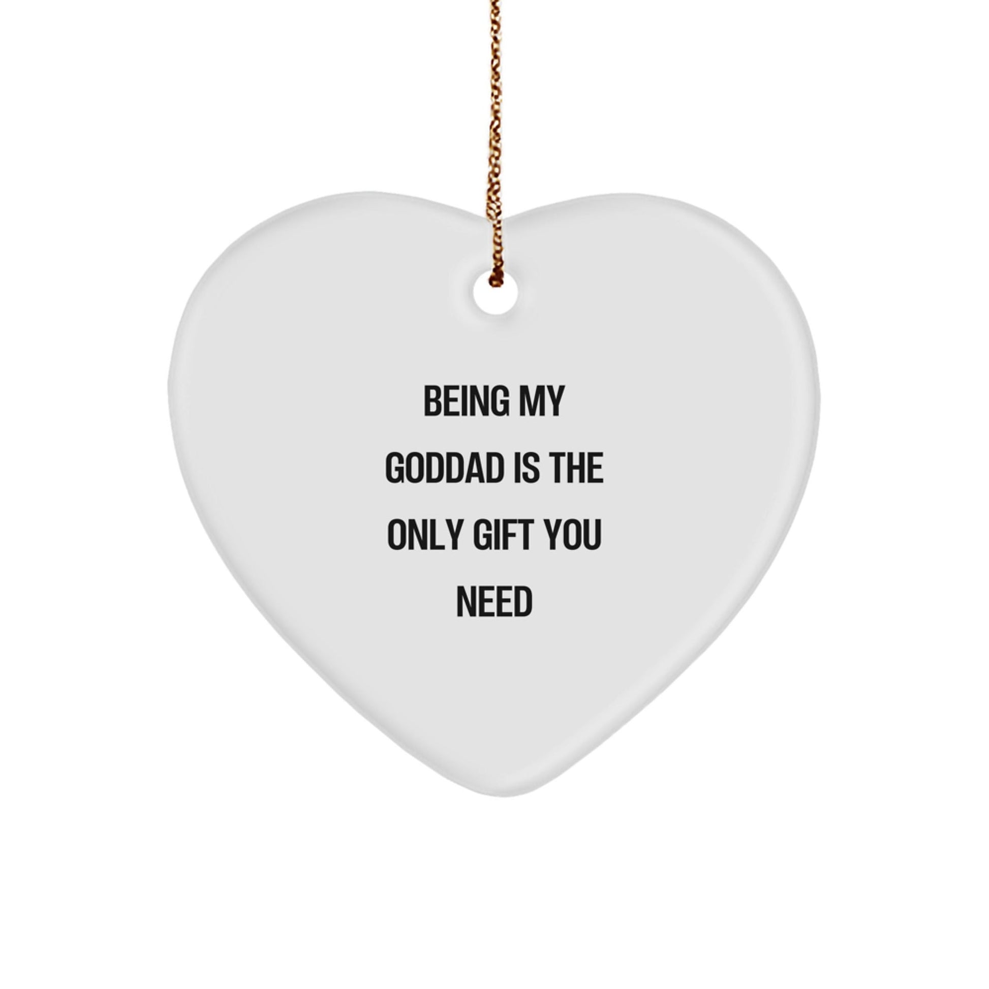 Funny Goddad Gifts from Men for Him - Heart Ornament Being My Goddad Is The Only Gift You Need Christmas Unique - The Buy Boom