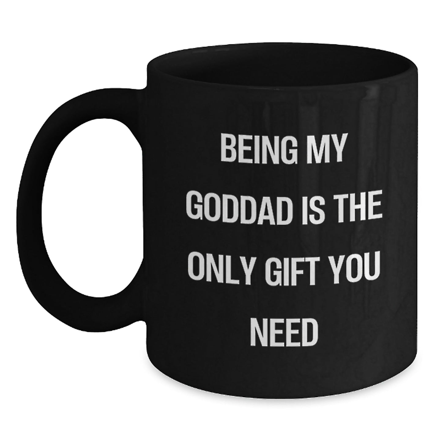 Funny Goddad Gifts from Men, Unique Black Coffee Mugs for Goddads, Being My Goddad Is The Only Gift You Need - The Buy Boom
