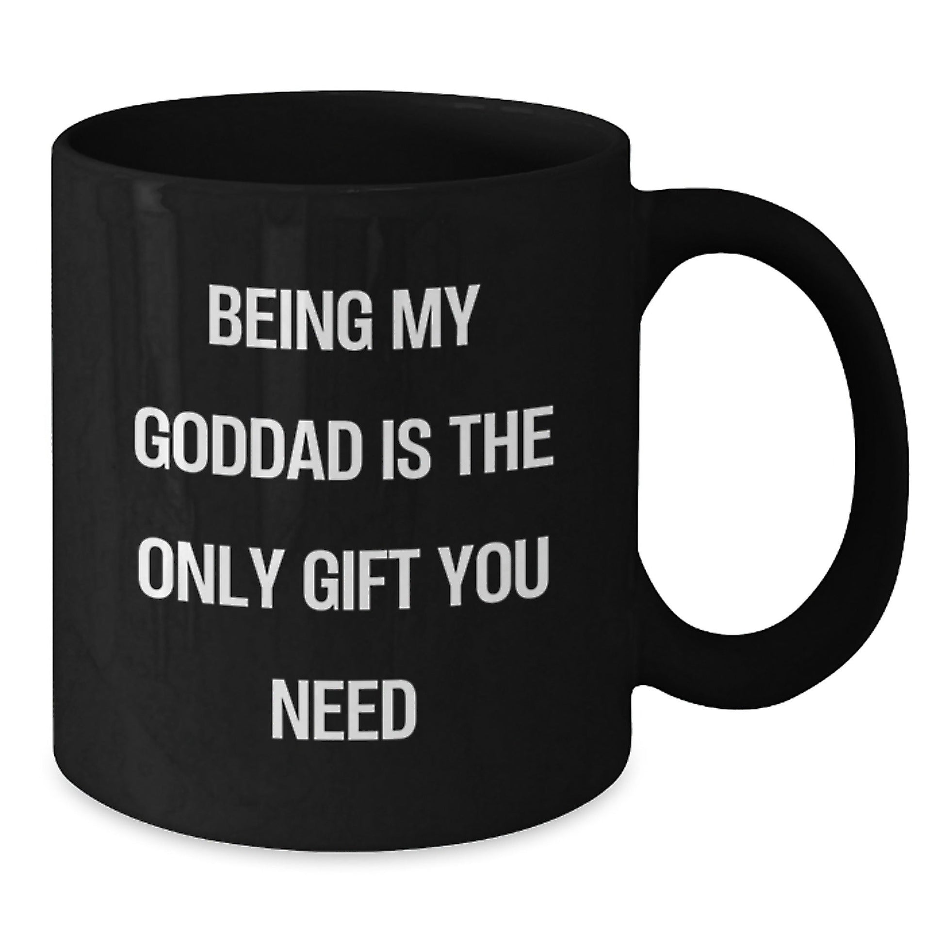Funny Goddad Gifts from Men, Unique Black Coffee Mugs for Goddads, Being My Goddad Is The Only Gift You Need - The Buy Boom