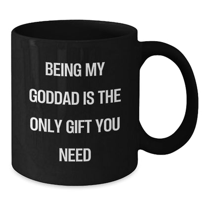 Funny Goddad Gifts from Men, Unique Black Coffee Mugs for Goddads, Being My Goddad Is The Only Gift You Need - The Buy Boom