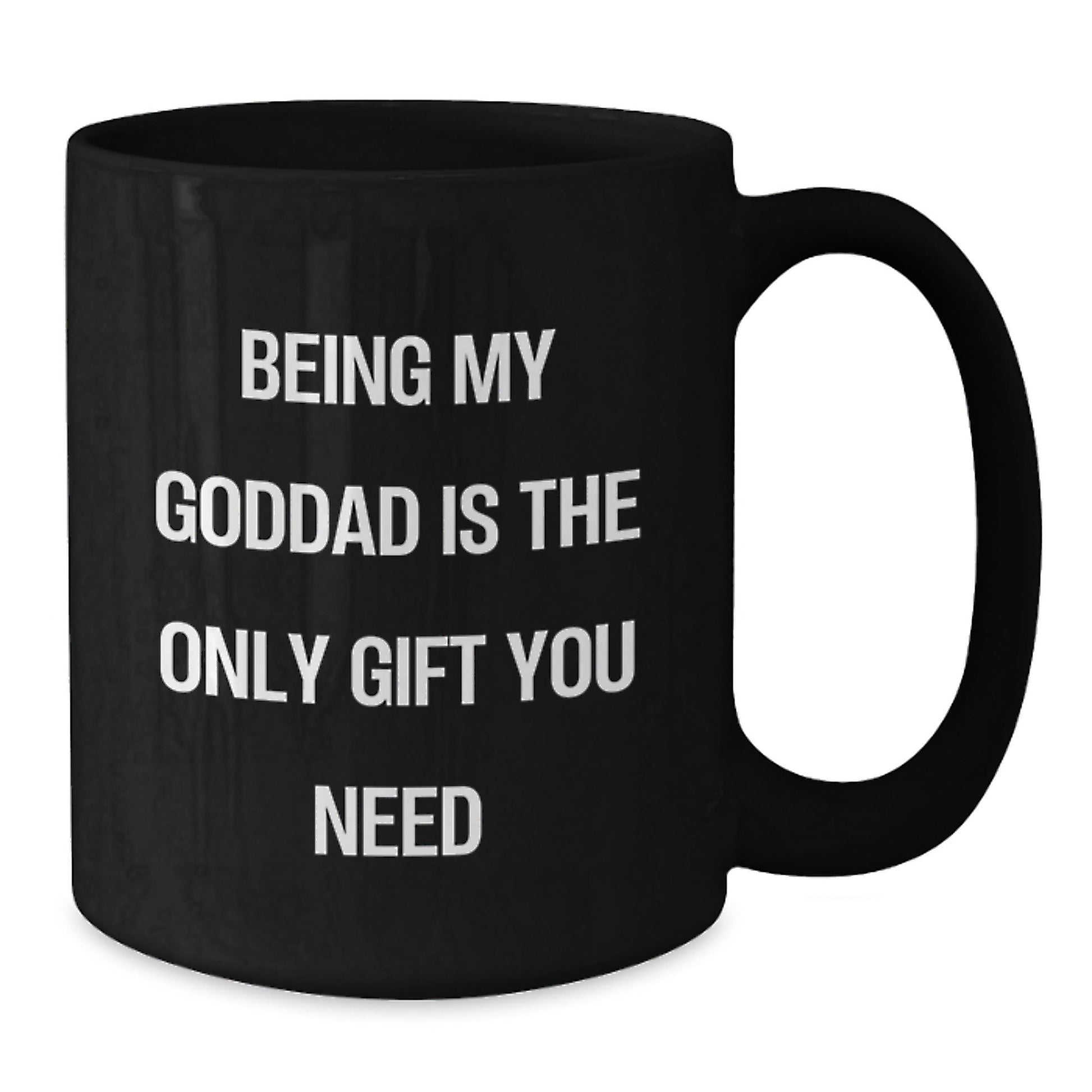 Funny Goddad Gifts from Men, Unique Black Coffee Mugs for Goddads, Being My Goddad Is The Only Gift You Need - The Buy Boom