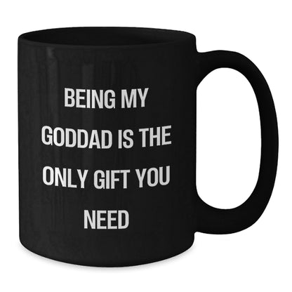 Funny Goddad Gifts from Men, Unique Black Coffee Mugs for Goddads, Being My Goddad Is The Only Gift You Need - The Buy Boom