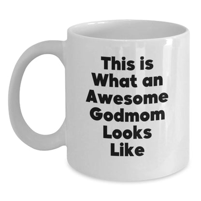 Funny Godmom Gifts from Friends for Awesome Godmom - This Is What An Awesome Godmom Looks Like White Coffee Mug, Birthday Unique Gifts for Godmom - The Buy Boom