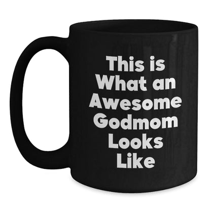 Funny Godmom Gifts from Men to Awesome Godmom, Black Coffee Mug for Birthday, Inspirational Quote - The Buy Boom