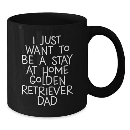 Funny Golden Retriever Dog Gifts for Men, 'I Just Want To Be A Stay At Home Golden Retriever Dad' Black Coffee Mug, Unique Graduation Gifts from Family - The Buy Boom