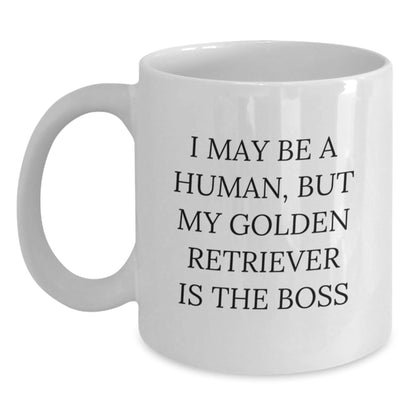Funny Golden Retriever Dog White Coffee Mugs Gifts from Family to Golden Retriever Dog, 'I May Be A Human, But My Golden Retriever Is The Boss' Mug, Birthday Unique Gifts - The Buy Boom