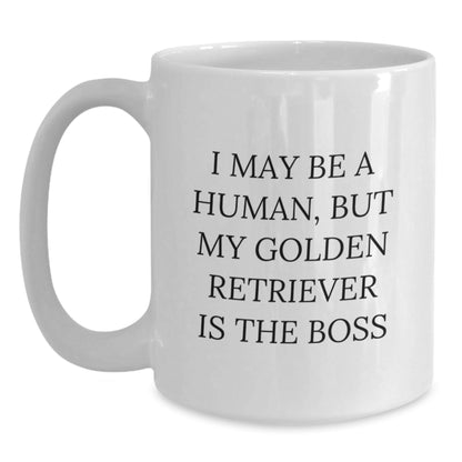 Funny Golden Retriever Dog White Coffee Mugs Gifts from Family to Golden Retriever Dog, 'I May Be A Human, But My Golden Retriever Is The Boss' Mug, Birthday Unique Gifts - The Buy Boom