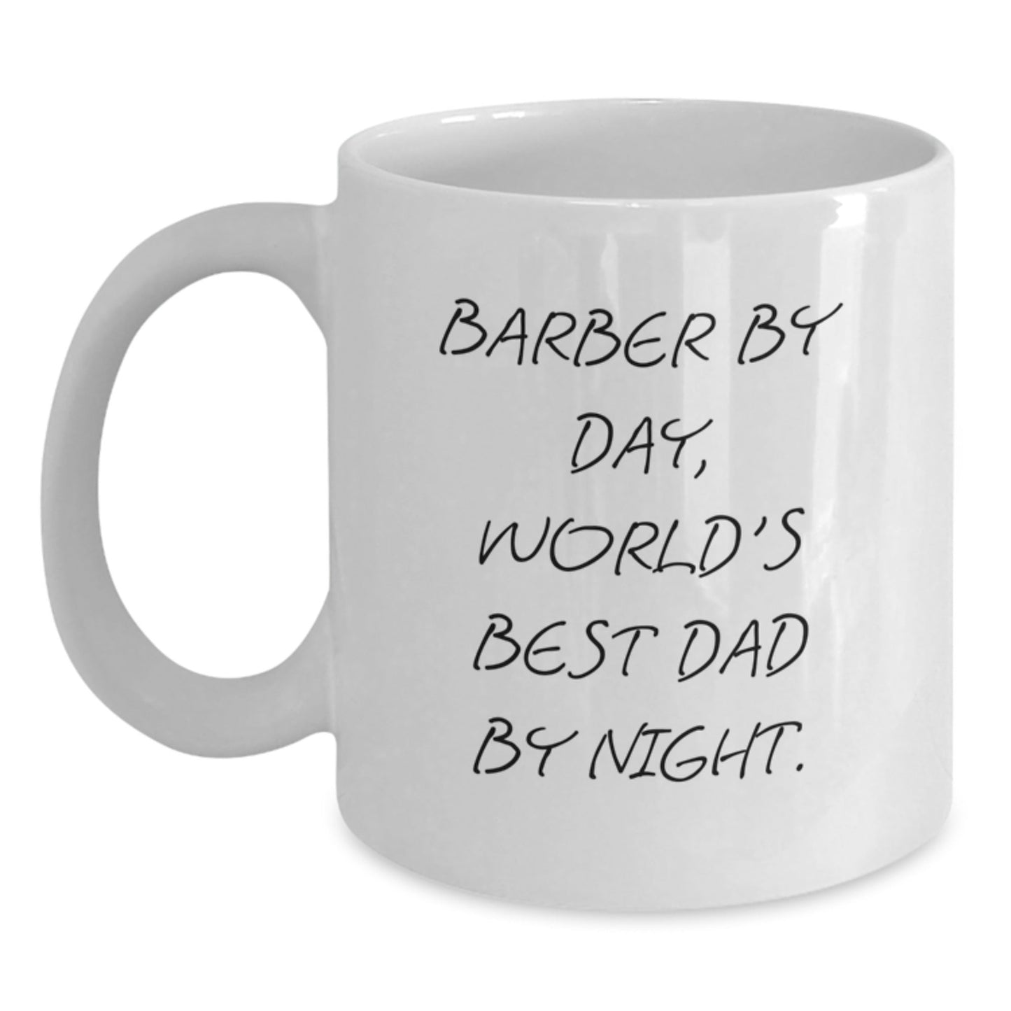 Funny Graduation Gifts for Barbers, White Coffee Mug, Gifts from Dad, 'Barber By Day, World's Best Dad By Night.' - The Buy Boom