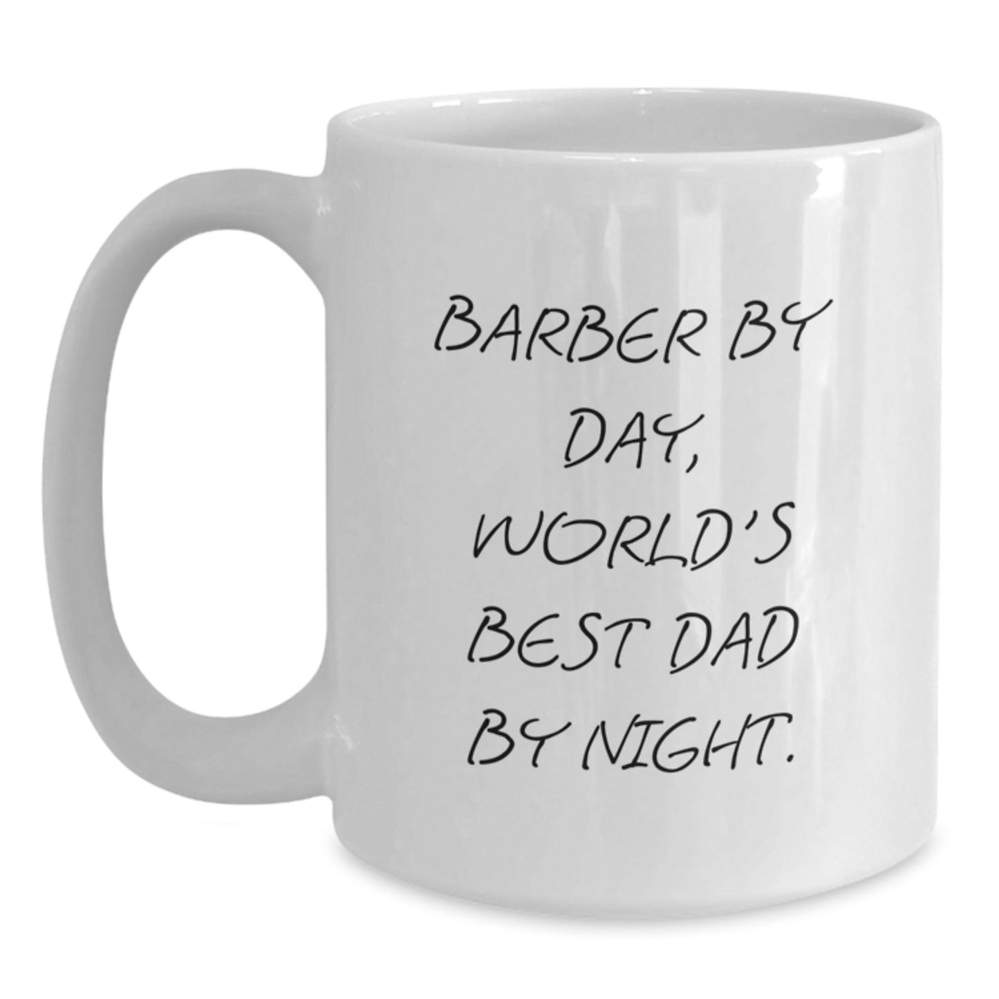 Funny Graduation Gifts for Barbers, White Coffee Mug, Gifts from Dad, 'Barber By Day, World's Best Dad By Night.' - The Buy Boom