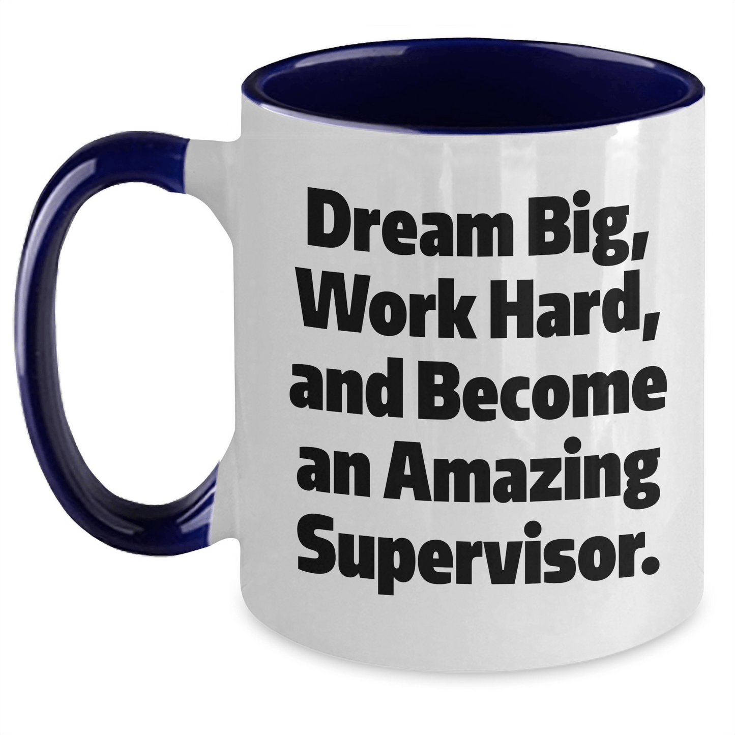 Funny Graduation Gifts for Supervisor - Two Tone Coffee Mug, 'Dream Big, Work Hard, And Become An Amazing Supervisor.' Quote, Gifts from Family, Friends, and Coworkers - The Buy Boom